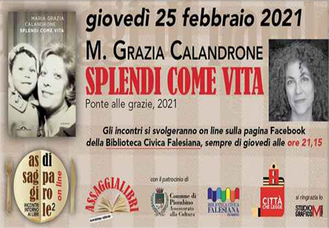 “Splendi come vita”